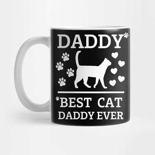 Best Cat Daddy ever white text by Cute Tees Kawaii